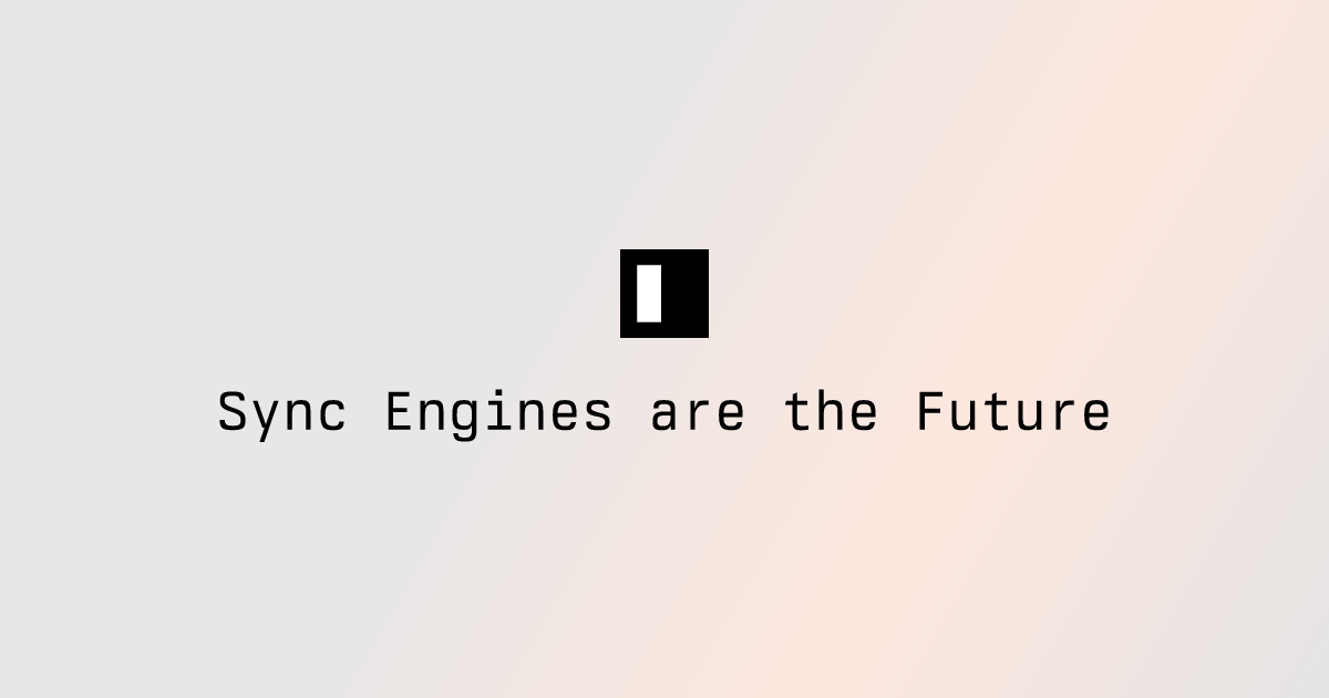 Sync Engines Are the Future